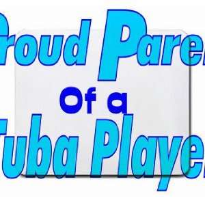  Proud Parent of a Tuba Player Mousepad