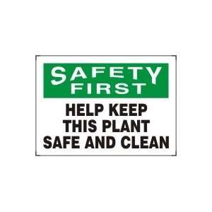  SAFETY FIRST HELP KEEP THIS PLANT SAFE & CLEAN Sign   7 x 