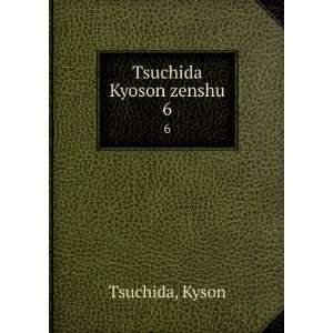 Tsuchida Kyoson zenshu. 6 Kyson Tsuchida  Books