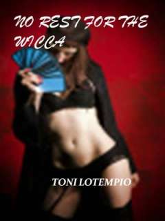   No Rest for the Wicca by Toni LoTempio, Toni Lotempio 