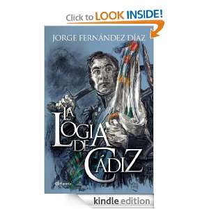 La logia de Cádiz (Spanish Edition) Fernández Díaz Jorge  