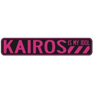   KAIROS IS MY IDOL  STREET SIGN