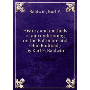   and Ohio Railroad / by Karl F. Baldwin Karl F. Baldwin Books