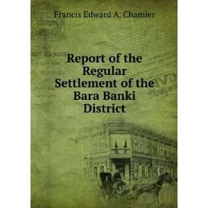   of the Bara Banki District Francis Edward A. Chamier Books