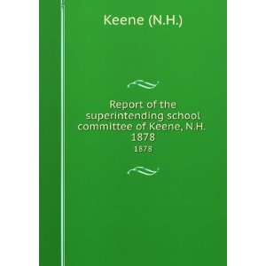   school committee of Keene, N.H. . 1878 Keene (N.H.) Books