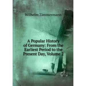  History of Germany From the Earliest Period to the Present Day 