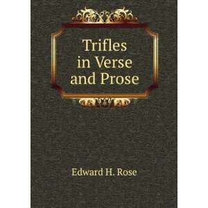  Trifles in Verse and Prose Edward H. Rose Books