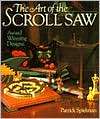The Art Of The Scroll Saw Patrick Spielman