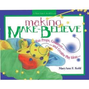   Costumes, and Creative Play Ideas [Paperback] MaryAnn F. Kohl Books