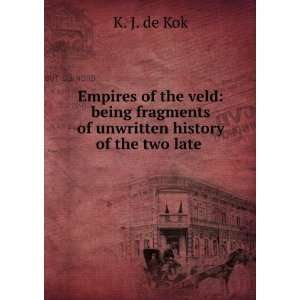   unwritten history of the two late . K. J. de Kok  Books