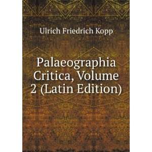   Critica, Volume 2 (Latin Edition) Ulrich Friedrich Kopp Books