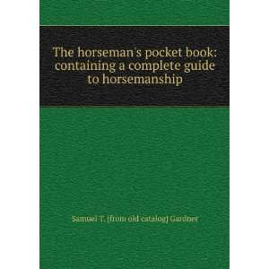   guide to horsemanship Samuel T. [from old catalog] Gardner Books