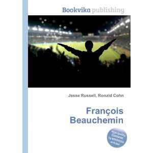  FranÃ§ois Beauchemin Ronald Cohn Jesse Russell Books