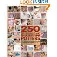 250 Tips, Techniques, and Trade Secrets for Potters The Indispensable 