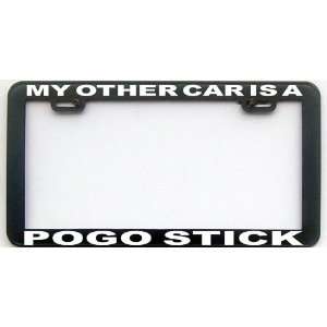    MY OTHER CAR IS A POGO STICK LICENSE PLATE FRAME Automotive