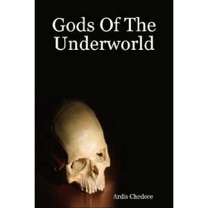   Of The Underworld Ardis Chedore 9780981126913  Books