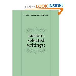    Lucian; selected writings; Francis Greenleaf Allinson Books