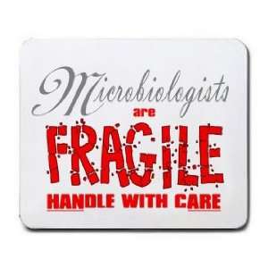  Microbiologists are FRAGILE handle with care Mousepad 