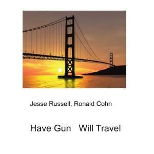 Have Gun Will Travel Ronald Cohn Jesse Russell  Books