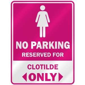    RESERVED FOR CLOTILDE ONLY  PARKING SIGN NAME