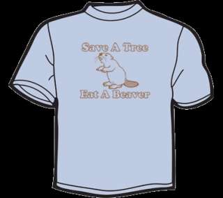 SAVE A TREE, EAT A BEAVER T Shirt MENS funny vintage  