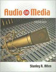 Audio in Media, (0495095680), Stanley R. Alten, Textbooks   Barnes 