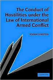 The Conduct of Hostilities under the Law of International Armed 