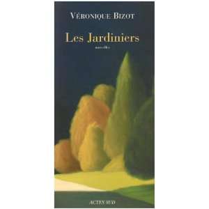  Les Jardiniers Véronique Bizot Books