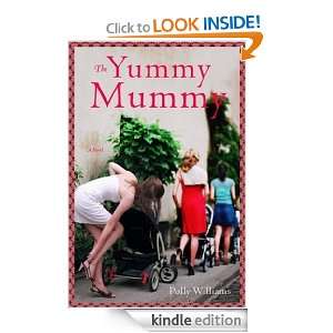 The Yummy Mummy Polly Williams  Kindle Store