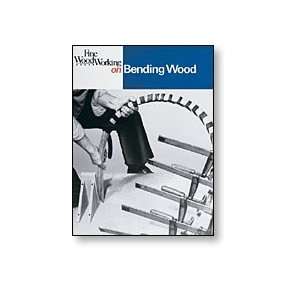  ON BENDING WOOD   By FINE WOODWORKING