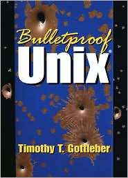 Bulletproof Unix, (0130930288), Tim Gottleber, Textbooks   Barnes 