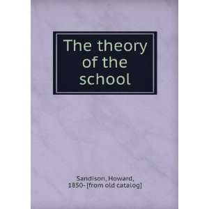  The theory of the school Howard, 1850  [from old catalog 