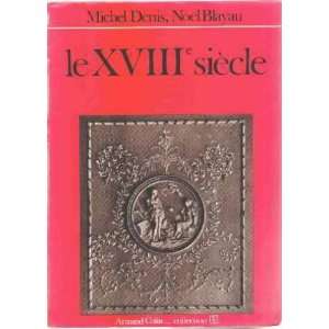  Le XVIII° siecle Denis Michel/ Blayau Noel Books