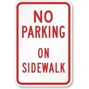  No Parking On Sidewalk Parking Sign High Intensity Grade 