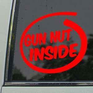  Gun Nut Inside Red Decal Funny Crazy Rifles Car Red 