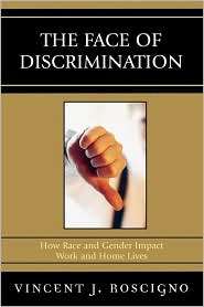 Face Of Discrimination, (0742548082), Vincent J. Roscigno, Textbooks 