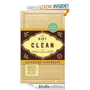 The Dirt on Clean An Unsanitized History Katherine Ashenburg  
