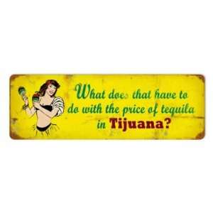  Price Of Tequila In Tijuana Drink Vintage Metal Sign