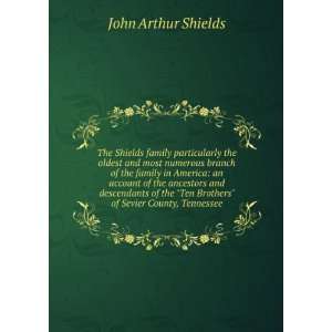   Ten Brothers of Sevier County, Tennessee John Arthur Shields Books