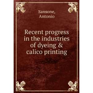   in the industries of dyeing & calico printing Antonio Sansone Books