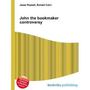  John the bookmaker controversy Ronald Cohn Jesse Russell 