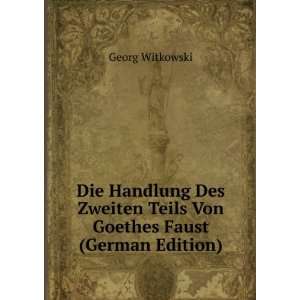  Die Handlung Des Zweiten Teils Von Goethes Faust (German 