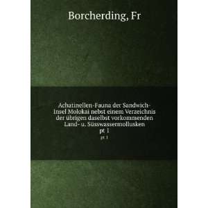   Land  u. SÃ¼sswassermollusken. pt 1 Fr Borcherding Books