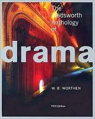 The Wadsworth Anthology of Drama, (1413017673), W. B. Worthen 