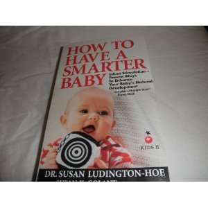   How to Have a Smarter Baby (9780553265415) Susan Ludington Hoe Books
