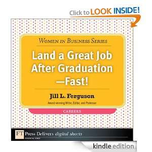Land a Great Job After Graduation   Fast Jill Ferguson  