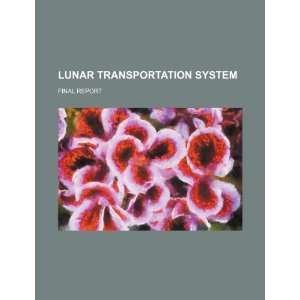  Lunar transportation system final report (9781234515003 