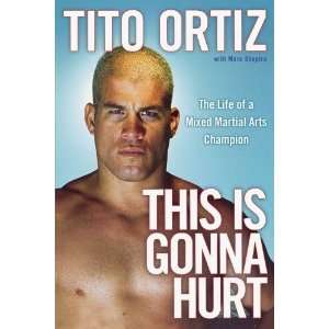   Life of a Mixed Martial Arts Champion [Paperback] Tito Ortiz Books
