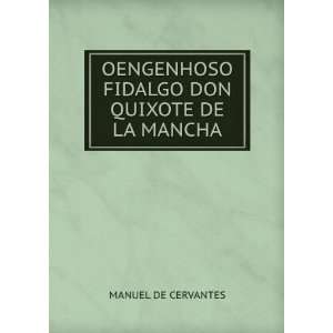  FIDALGO DON QUIXOTE DE LA MANCHA MANUEL DE CERVANTES Books