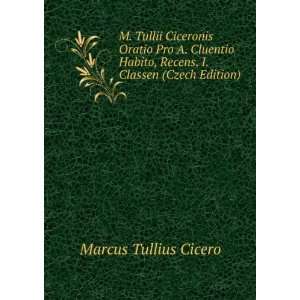   , Recens. I. Classen (Czech Edition) Marcus Tullius Cicero Books
